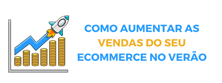 Como Aumentar As Vendas Do Seu Ecommerce No Verão