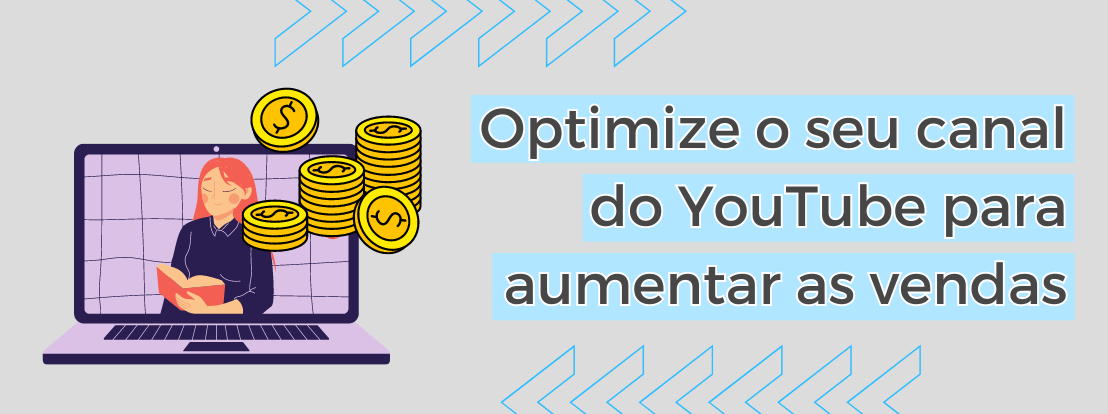 Optimize O Seu Canal Do Youtube Para Aumentar As Vendas
