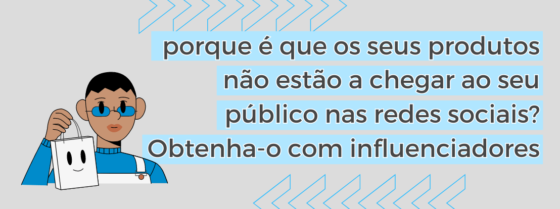 Porque é Que Os Seus Produtos Não Estão A Chegar Ao Seu Público Nas Redes Sociais Obtenha O Com Influenciadores