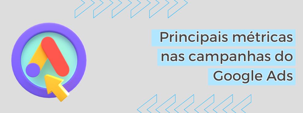 Principais Métricas Nas Campanhas Do Google Ads