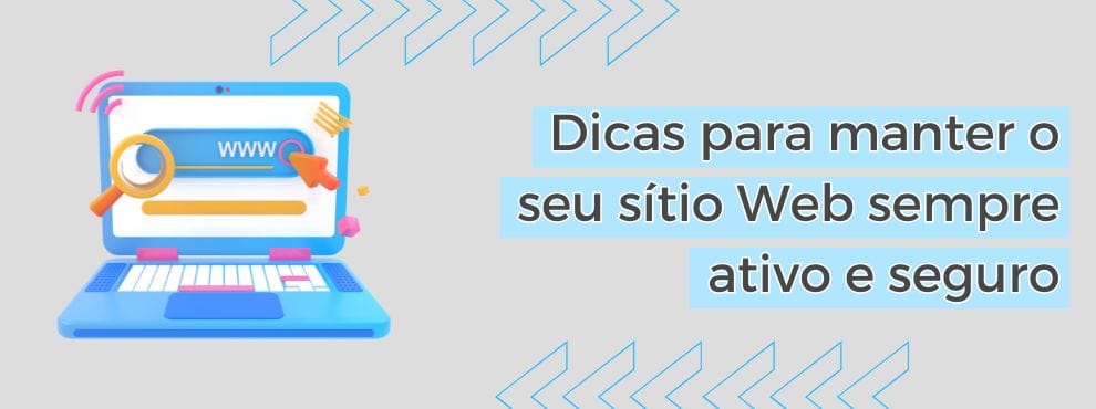 Dicas Para Manter O Seu Sítio Web Sempre Ativo E Seguro